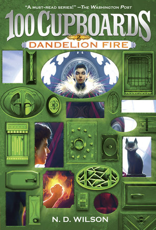 Dandelion Fire by N. D. Wilson