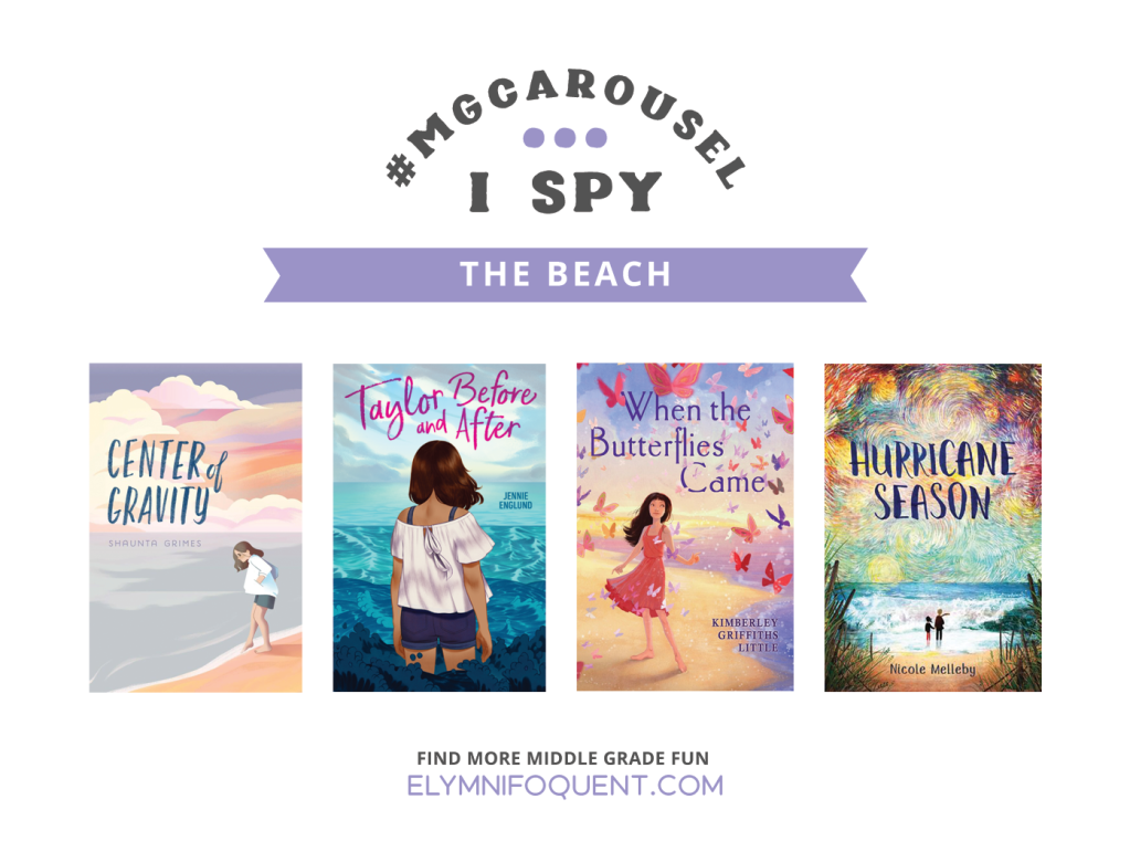 I SPY: The Beach | Featuring Center of Gravity by Shaunta Grimes; Taylor Before and After by Jennie Englund; When the Butterflies Came by Kimberley Griffiths Little; and Hurricane Season by Nicole Melleby