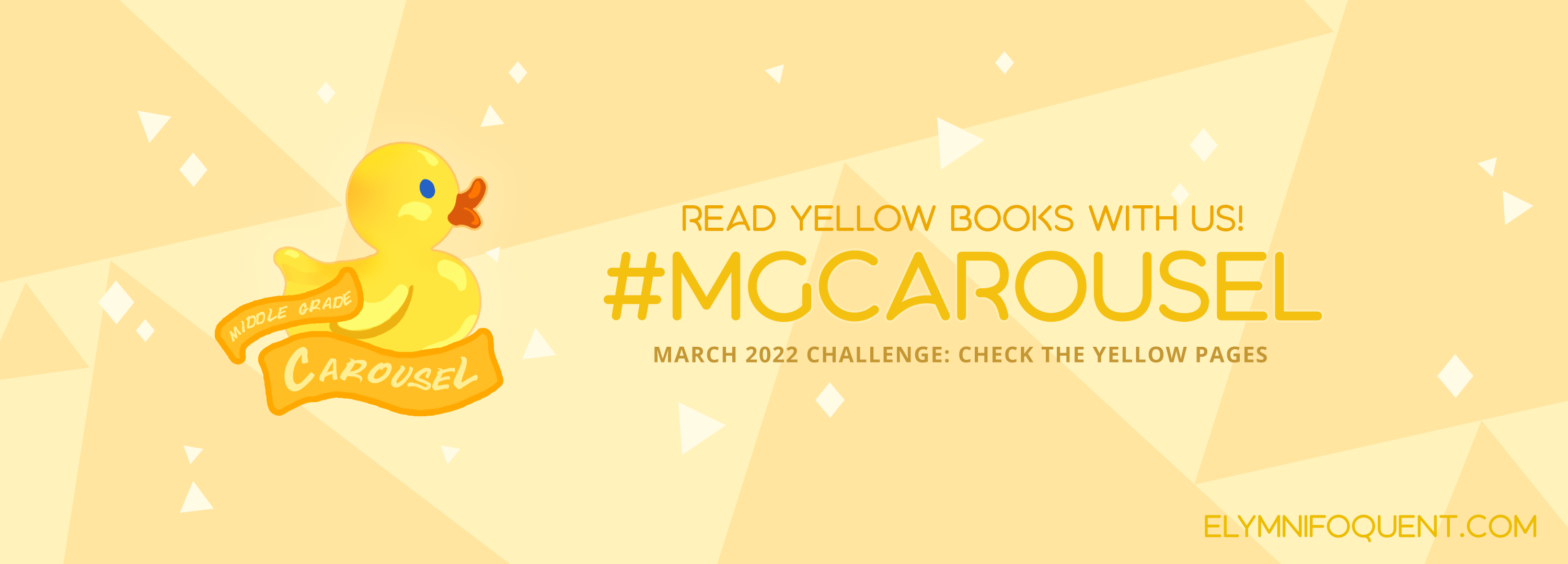 Social media banner for Middle Grade Carousel's March 2022 reading challenge. Text: "Read yellow books with us! #MGCarousel March 2022 Challenge: Check the Yellow Pages at Elymnifoquent.com."