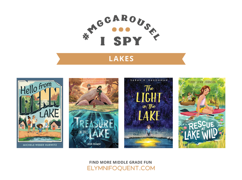 I SPY: Lakes featuring the book covers of HELLO FROM RENN LAKE by Michele Weber Hurwitz; TREASURE IN THE LAKE by Jason Pamment; THE LIGHT IN THE LAKE by Sarah R. Baughman; and RESCUE AT LAKE WILD by Terry Lynn Johnson